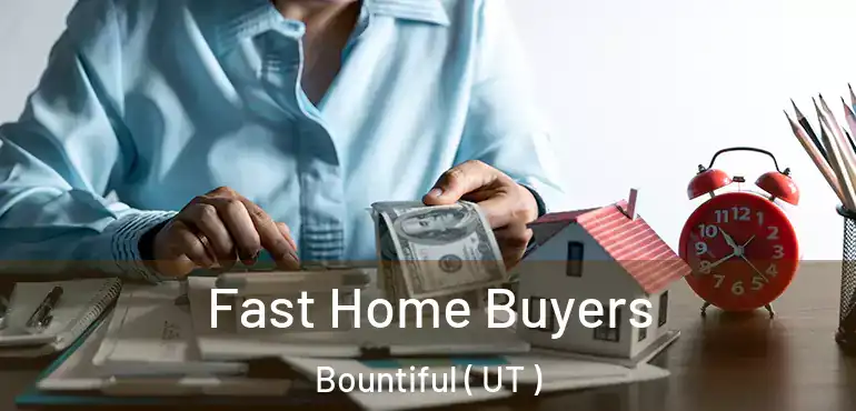  Fast Home Buyers Bountiful ( UT )