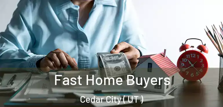  Fast Home Buyers Cedar City ( UT )