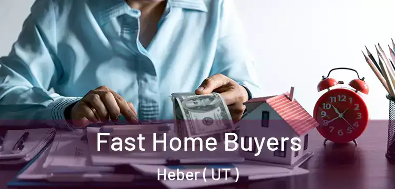  Fast Home Buyers Heber ( UT )