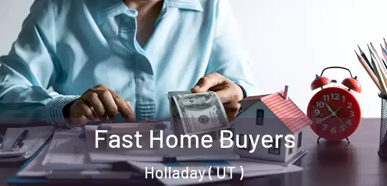  Fast Home Buyers Holladay ( UT )