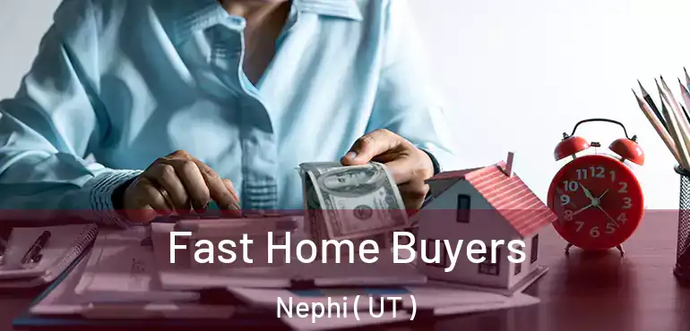  Fast Home Buyers Nephi ( UT )