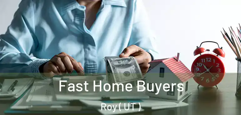  Fast Home Buyers Roy ( UT )