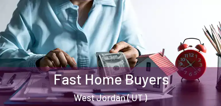  Fast Home Buyers West Jordan ( UT )