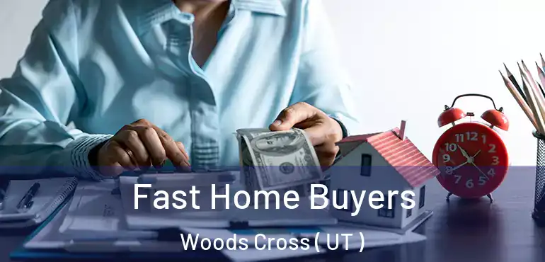  Fast Home Buyers Woods Cross ( UT )