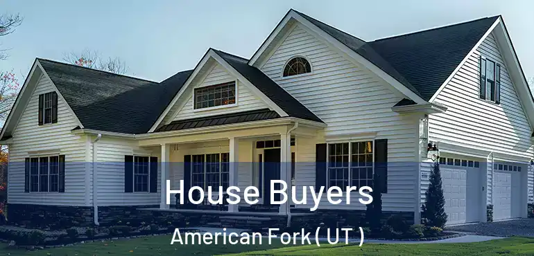  House Buyers American Fork ( UT )