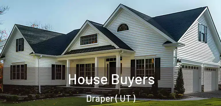  House Buyers Draper ( UT )
