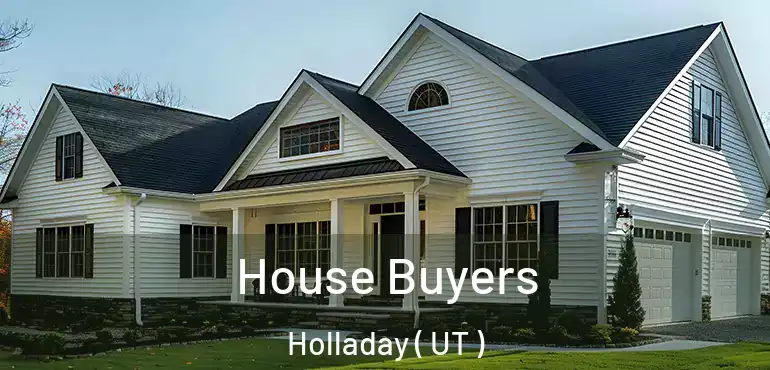  House Buyers Holladay ( UT )