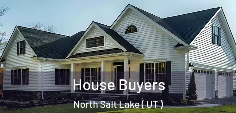  House Buyers North Salt Lake ( UT )
