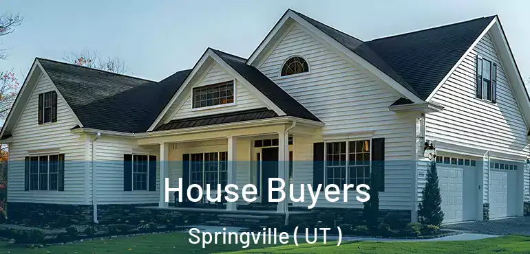  House Buyers Springville ( UT )