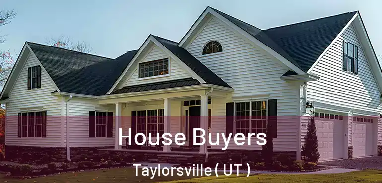 House Buyers Taylorsville ( UT )