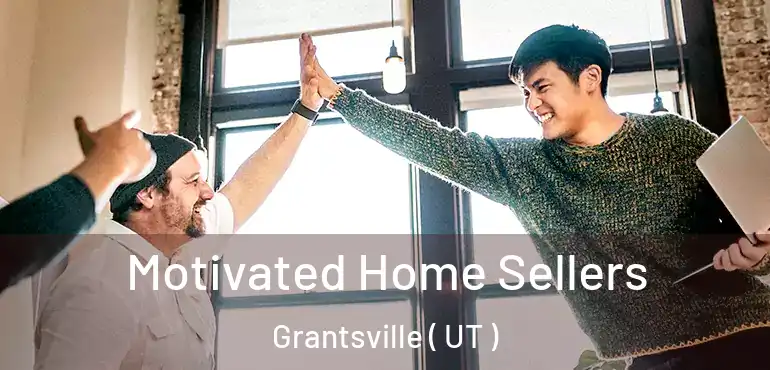  Motivated Home Sellers Grantsville ( UT )