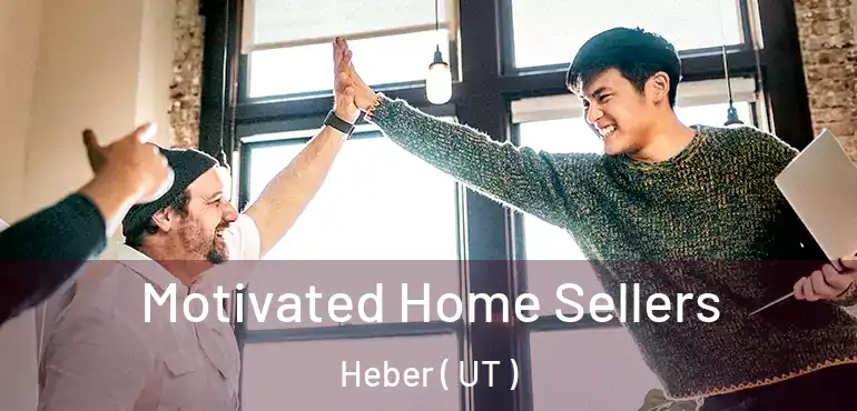 Motivated Home Sellers Heber ( UT )