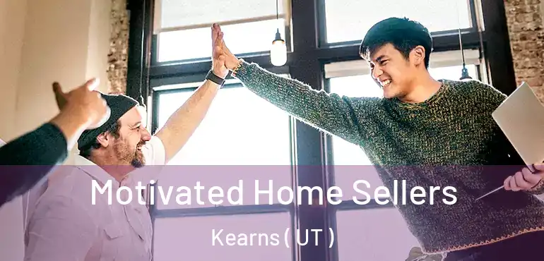  Motivated Home Sellers Kearns ( UT )