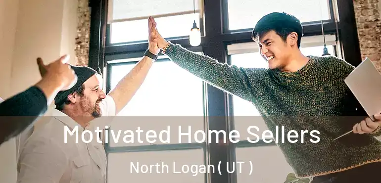  Motivated Home Sellers North Logan ( UT )