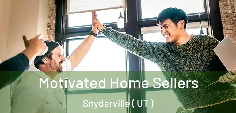  Motivated Home Sellers Snyderville ( UT )