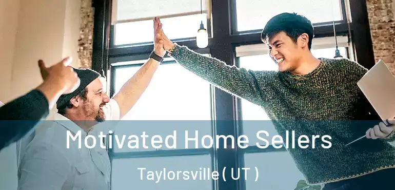  Motivated Home Sellers Taylorsville ( UT )
