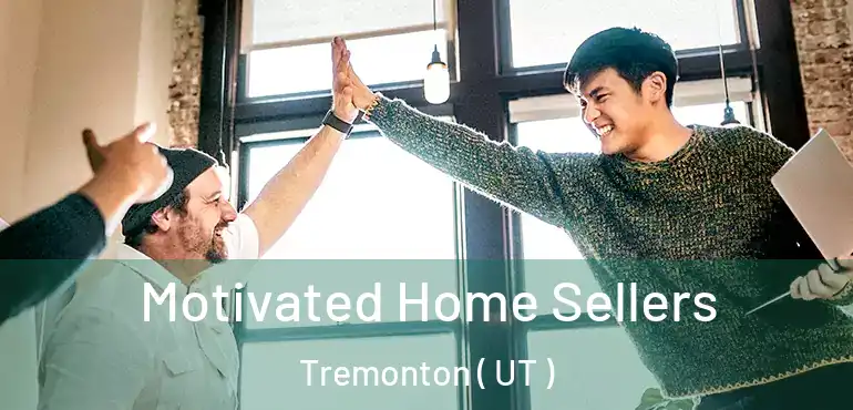  Motivated Home Sellers Tremonton ( UT )