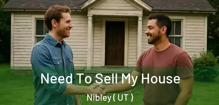  Need To Sell My House Nibley ( UT )