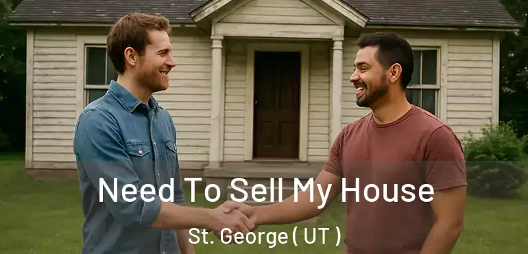  Need To Sell My House St. George ( UT )