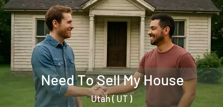  Need To Sell My House Utah ( UT )