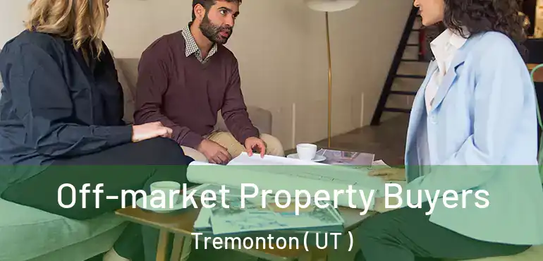  Off-market Property Buyers Tremonton ( UT )