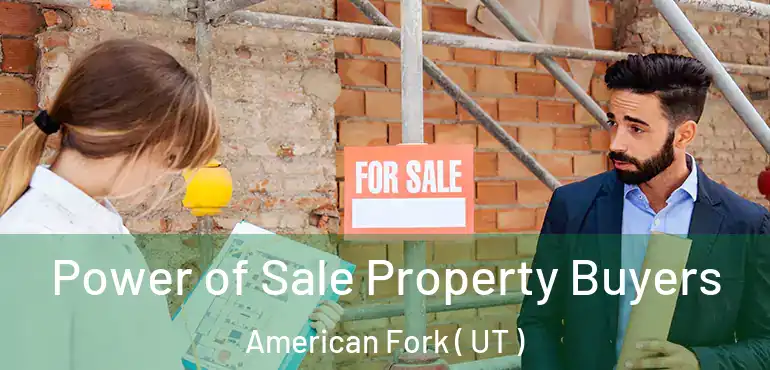  Power of Sale Property Buyers American Fork ( UT )