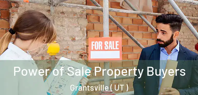 Power of Sale Property Buyers Grantsville ( UT )