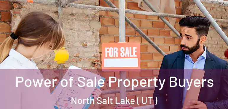  Power of Sale Property Buyers North Salt Lake ( UT )