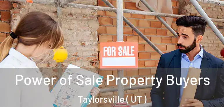  Power of Sale Property Buyers Taylorsville ( UT )