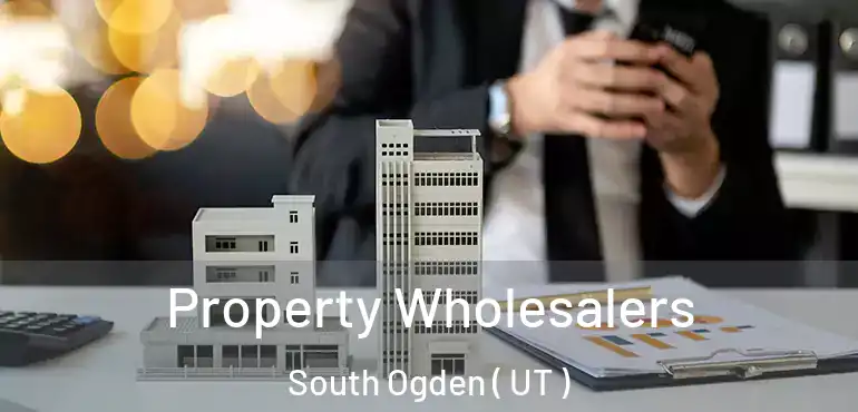  Property Wholesalers South Ogden ( UT )