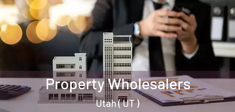 Property Wholesalers Utah ( UT )