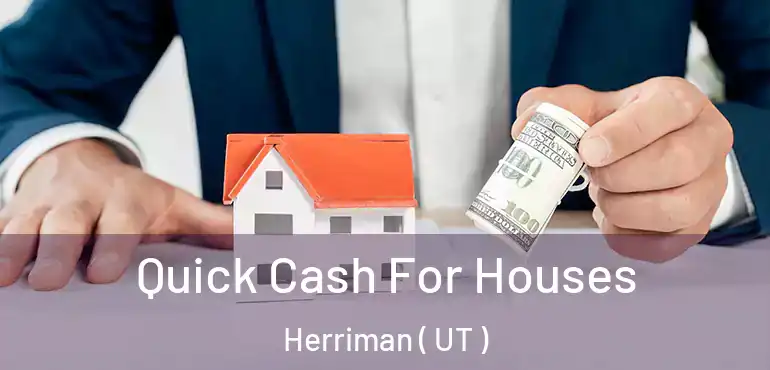  Quick Cash For Houses Herriman ( UT )