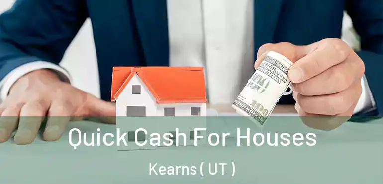  Quick Cash For Houses Kearns ( UT )