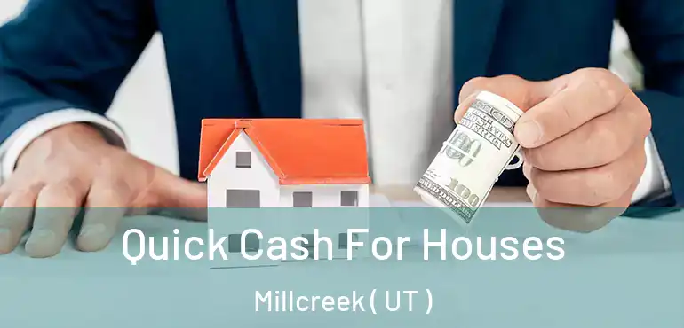  Quick Cash For Houses Millcreek ( UT )