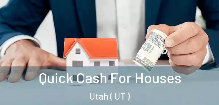  Quick Cash For Houses Utah ( UT )