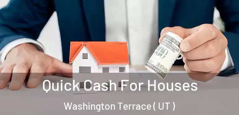  Quick Cash For Houses Washington Terrace ( UT )