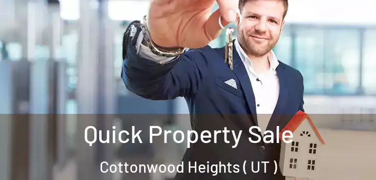  Quick Property Sale Cottonwood Heights ( UT )