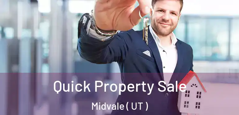  Quick Property Sale Midvale ( UT )