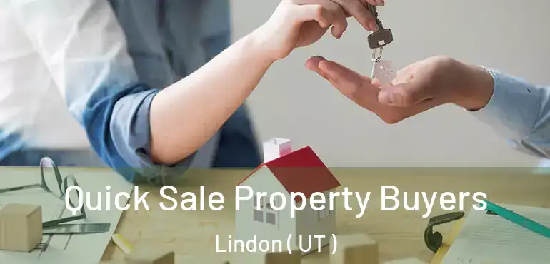  Quick Sale Property Buyers Lindon ( UT )