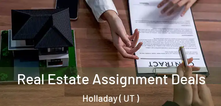  Real Estate Assignment Deals Holladay ( UT )
