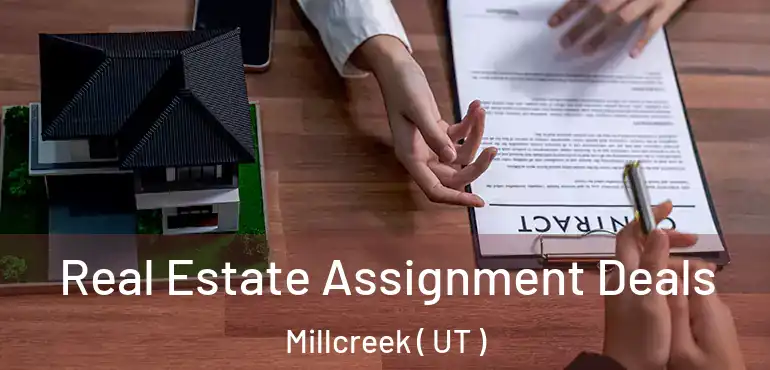  Real Estate Assignment Deals Millcreek ( UT )
