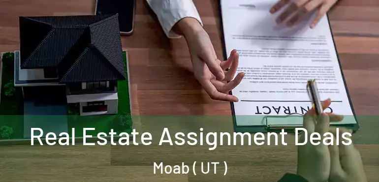  Real Estate Assignment Deals Moab ( UT )