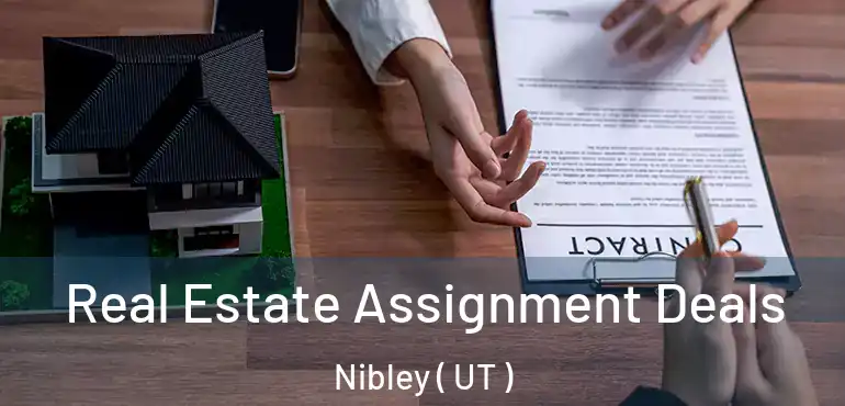  Real Estate Assignment Deals Nibley ( UT )