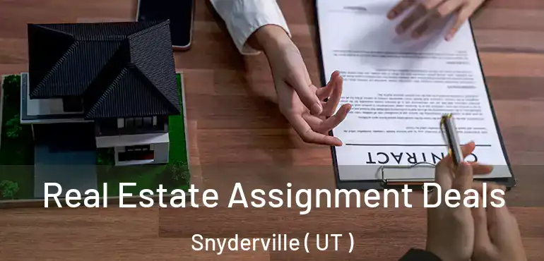  Real Estate Assignment Deals Snyderville ( UT )