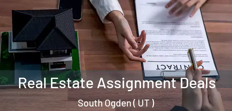  Real Estate Assignment Deals South Ogden ( UT )