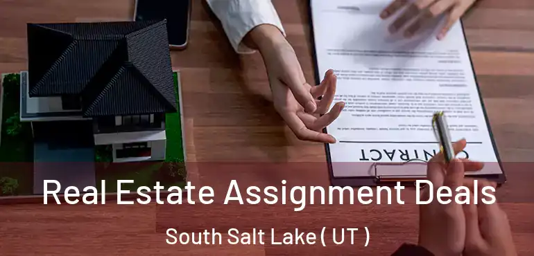  Real Estate Assignment Deals South Salt Lake ( UT )