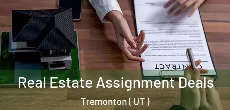  Real Estate Assignment Deals Tremonton ( UT )