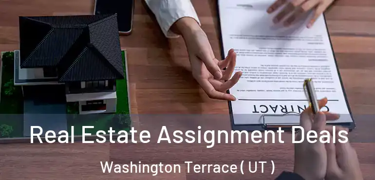  Real Estate Assignment Deals Washington Terrace ( UT )