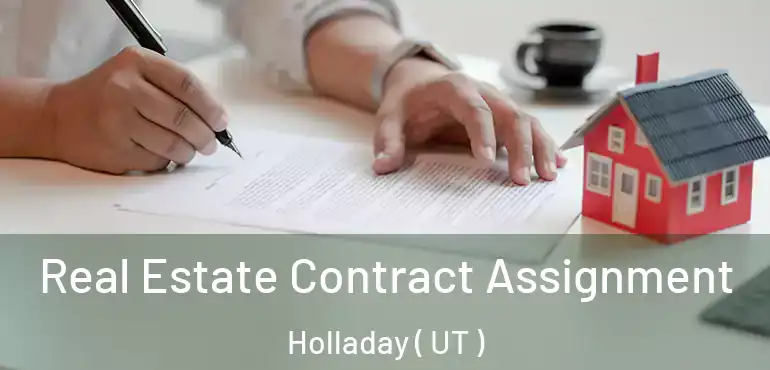  Real Estate Contract Assignment Holladay ( UT )