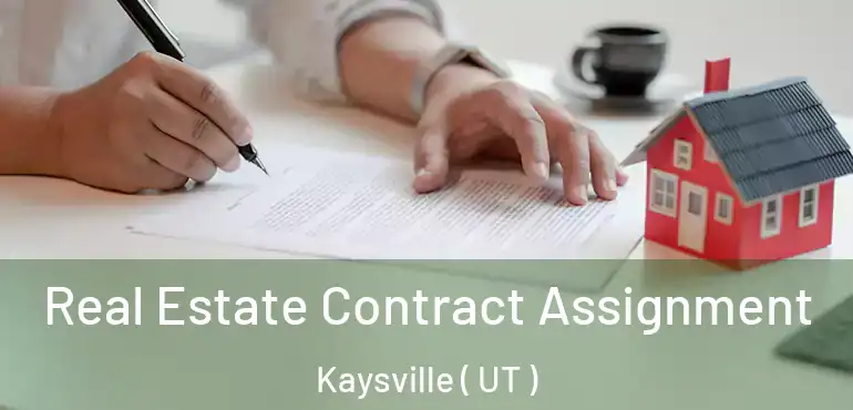  Real Estate Contract Assignment Kaysville ( UT )